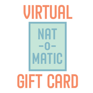 Nat-o-Matic Gift Card